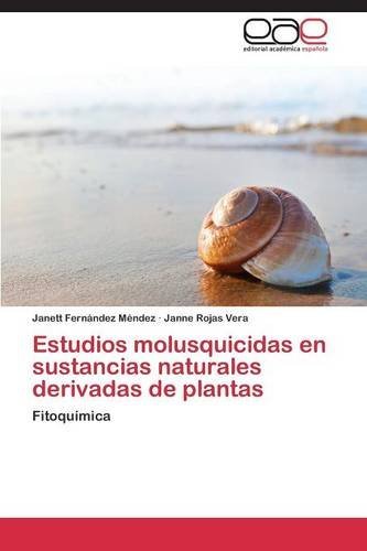 Cover for Rojas Vera Janne · Estudios Molusquicidas en Sustancias Naturales Derivadas De Plantas (Paperback Book) [Spanish edition] (2014)