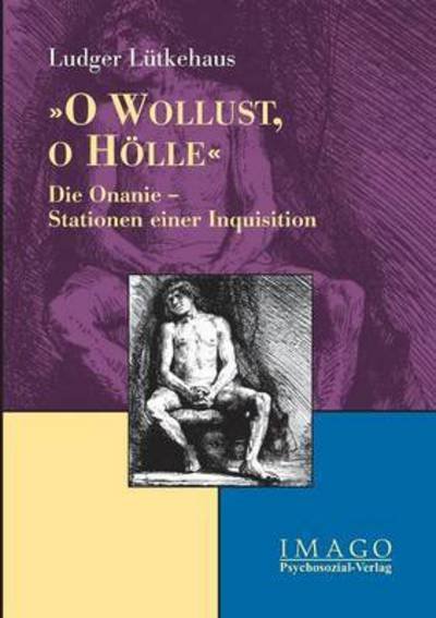 Cover for Ludger Lutkehaus · O Wollust, O Holle (Paperback Bog) (2004)