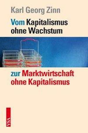 Cover for Zinn · Vom Kapitalismus ohne Wachstum zur (Book)