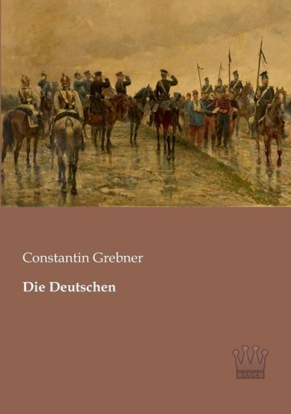 Die Deutschen - Constantin Grebner - Books - Saga Verlag - 9783944349510 - March 25, 2013