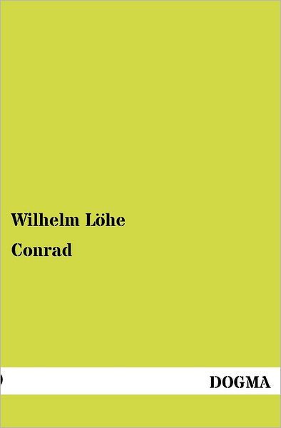 Cover for Wilhelm Loehe · Conrad: Eine Gabe Fuer Konfirmanden (Paperback Book) [German, 1 edition] (2012)