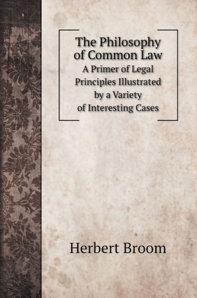 Cover for Herbert Broom · The Philosophy of Common Law (Hardcover Book) (2020)