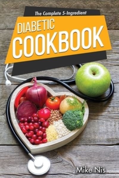 Cover for Mikenis · The Complete 5-Ingredient Diabetic Cookbook (Taschenbuch) (2021)