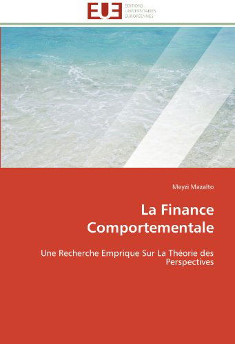 Cover for Meyzi Mazalto · La Finance Comportementale: Une Recherche Emprique Sur La Théorie Des Perspectives (Paperback Book) [French edition] (2018)