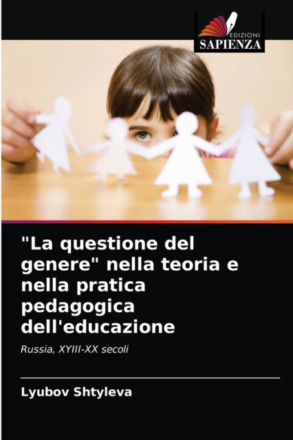 Cover for Lyubov Shtyleva · La questione del genere nella teoria e nella pratica pedagogica dell'educazione (Paperback Book) (2021)