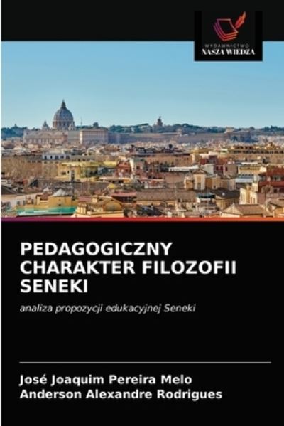 Cover for Jose Joaquim Pereira Melo · Pedagogiczny Charakter Filozofii Seneki (Paperback Book) (2021)
