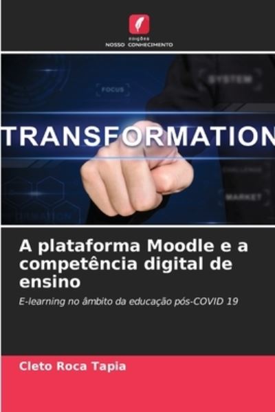 Cover for Cleto Roca Tapia · A plataforma Moodle e a competencia digital de ensino (Paperback Book) (2021)