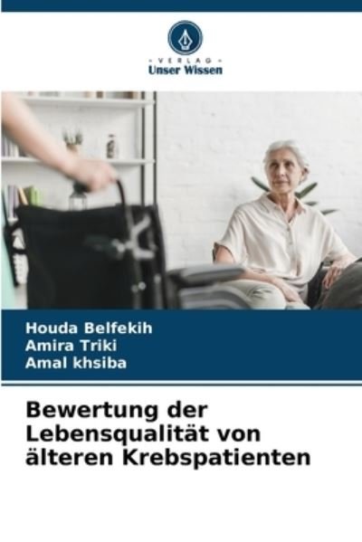 Cover for Houda Belfekih · Bewertung der Lebensqualitat von alteren Krebspatienten (Pocketbok) (2022)