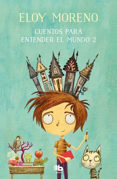 Cover for Eloy Moreno · Cuentos para entender el mundo 2 / Short Stories to Understand the World (Book 2) - CUENTOS PARA ENTENDER EL MUNDO (Paperback Book) (2020)