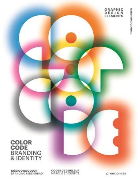 Cover for Wang Shaoqiang · Color Codes. Branding &amp; Identity - Graphic Design Elements (Hardcover Book) (2016)