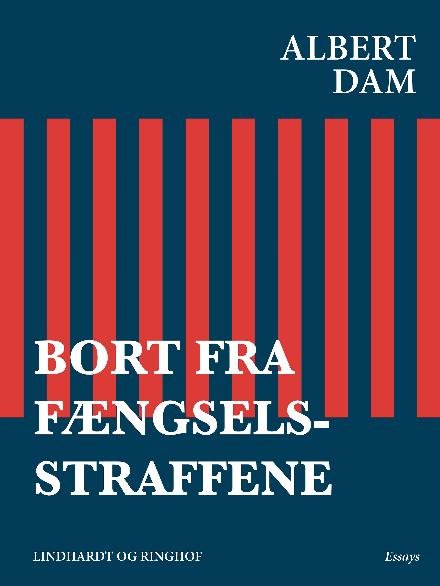 Cover for Albert Dam · Bort fra fængselsstraffene (Sewn Spine Book) [2.º edición] (2017)
