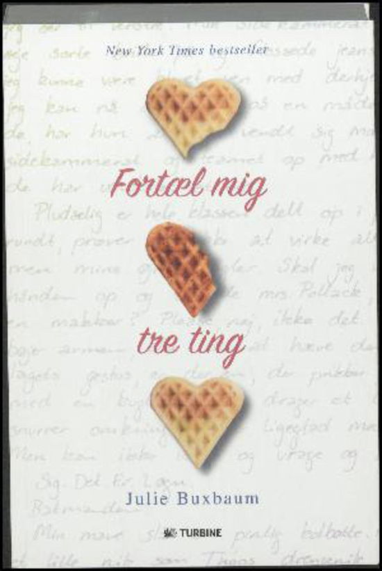 Cover for Julie Buxbaum · Fortæl mig tre ting (Sewn Spine Book) [1. wydanie] (2017)