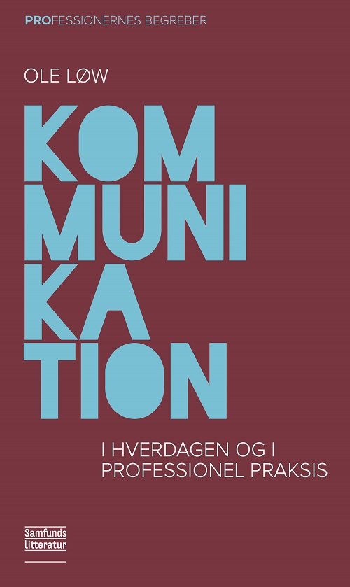Cover for Ole Løw · Professionernes begreber: Kommunikation (Poketbok) [1:a utgåva] (2022)