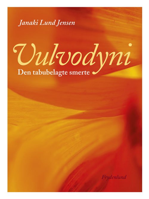 Vulvodyni - Janaki Lund Jensen - Livres - Frydenlund - 9788771180510 - 4 avril 2012