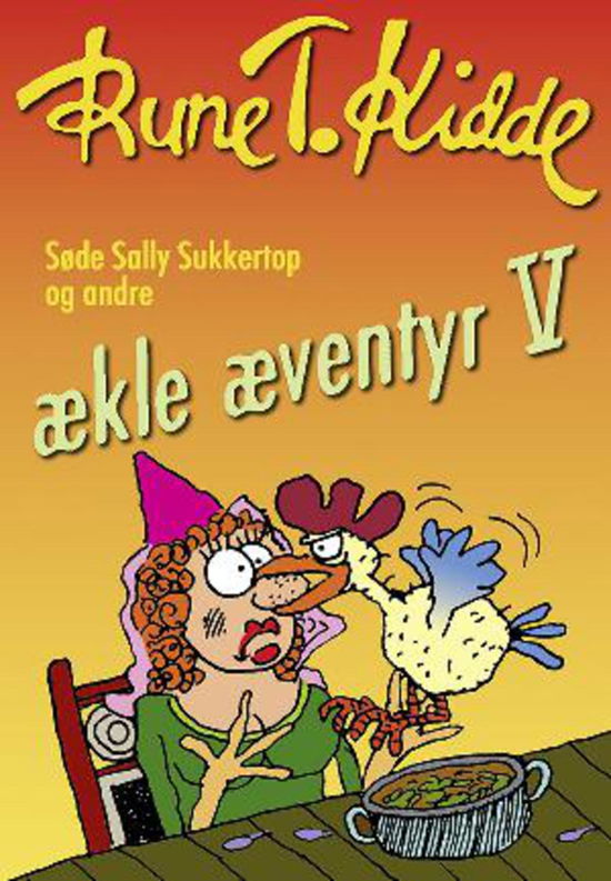 Søde Sally Sukkertop, 5: Søde Sally Sukkertop 5 - Rune T. Kidde - Kirjat - Modtryk - 9788773946510 - tiistai 7. marraskuuta 2000