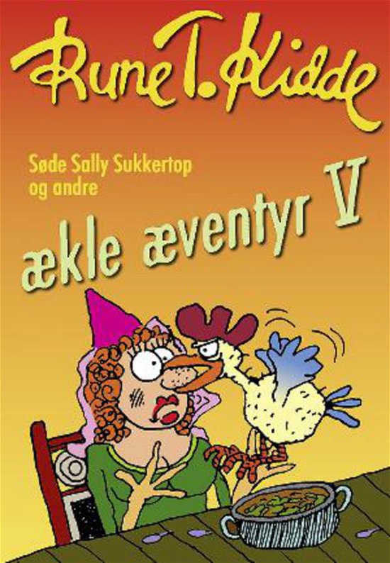 Søde Sally Sukkertop, 5: Søde Sally Sukkertop 5 - Rune T. Kidde - Libros - Modtryk - 9788773946510 - 7 de noviembre de 2000