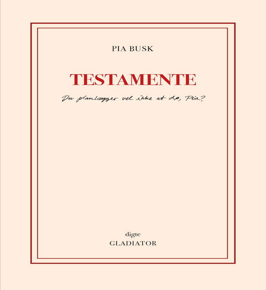 Cover for Pia Busk · Testamente (Sewn Spine Book) [1st edition] (2025)