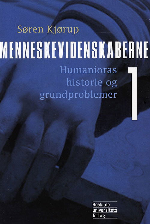 Søren Kjørup · Menneskevidenskaberne Humanioras historie og grundproblemer (Sewn Spine Book) [2º edição] (2008)