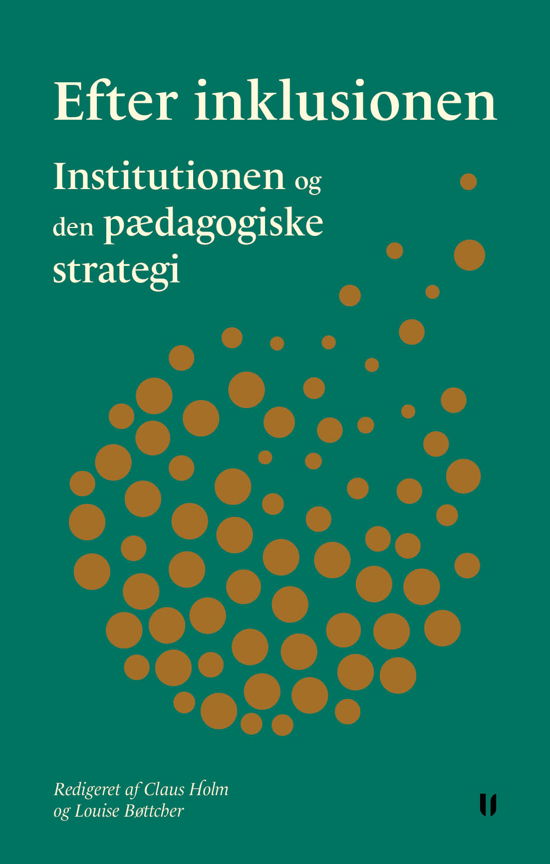 Cover for Tine Basse Fisker, Louise Bøttcher, Lotte Hedegaard-Sørensen, Claus Holm, Bjørg Kjær, Andreas Lieberoth, Anne Morin, Simon Nørby, Frans Ørsted Andersen · Efter inklusionen (Taschenbuch) [1. Ausgabe] (2023)