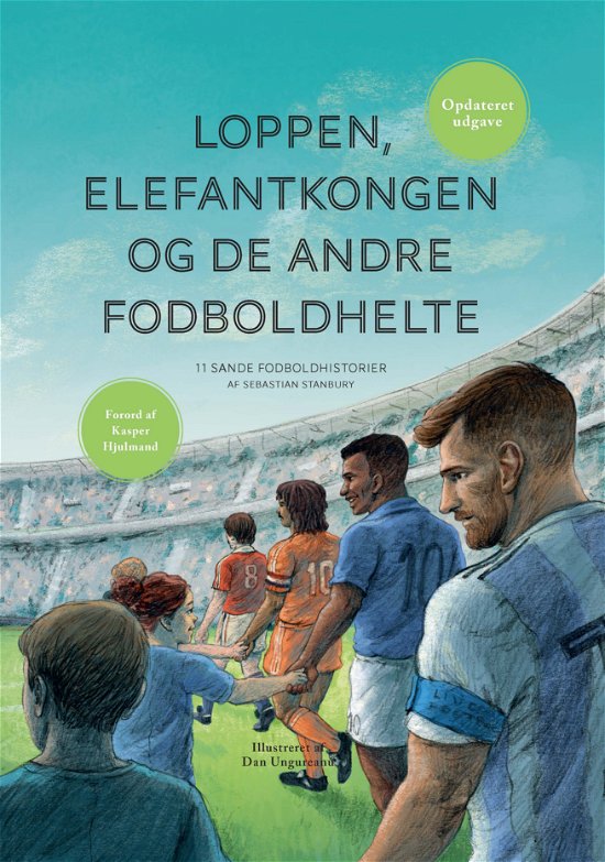 Cover for Sebastian Stanbury · Our Football Heritage: Loppen, Elefantkongen og de andre fodboldhelte (Hardcover bog) [2. udgave] (2024)