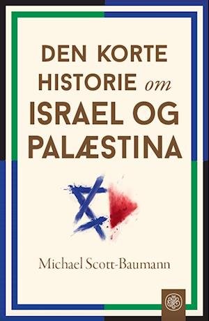 Cover for Michael Scott-Baumann · Den korte historie om Israel og Palæstina (Poketbok) [1:a utgåva] (2023)