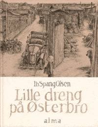 Cover for Ib Spang Olsen · Lille dreng på Østerbro (Gebundesens Buch) [3. Ausgabe] [Indbundet] (2002)