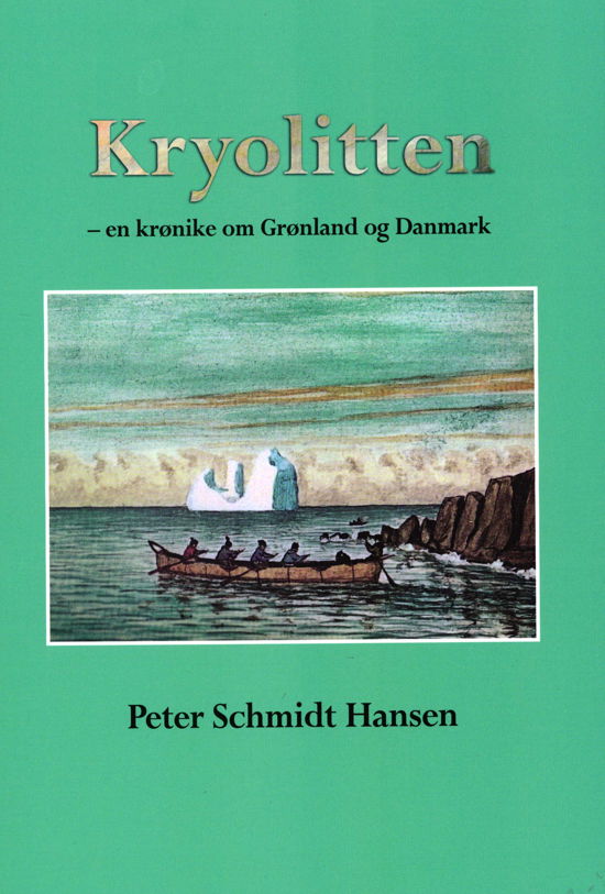 Cover for Peter Schmidt Hansen · Kryolitten (Inbunden Bok) [1:a utgåva] (2018)