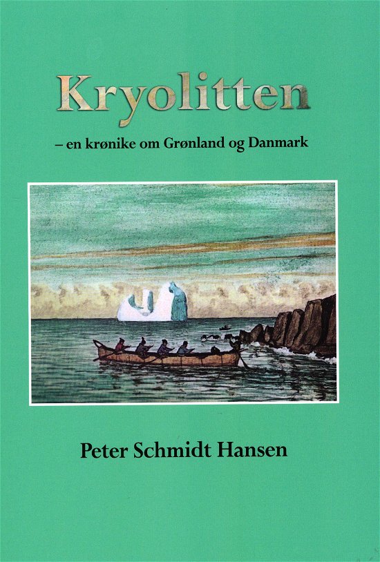 Cover for Peter Schmidt Hansen · Kryolitten (Gebundesens Buch) [1. Ausgabe] (2018)