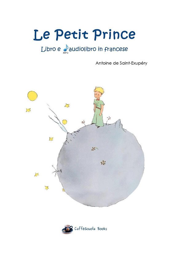 Cover for Antoine De Saint-Exupery · Le Petit Prince. Con Audiolibro (Bok)