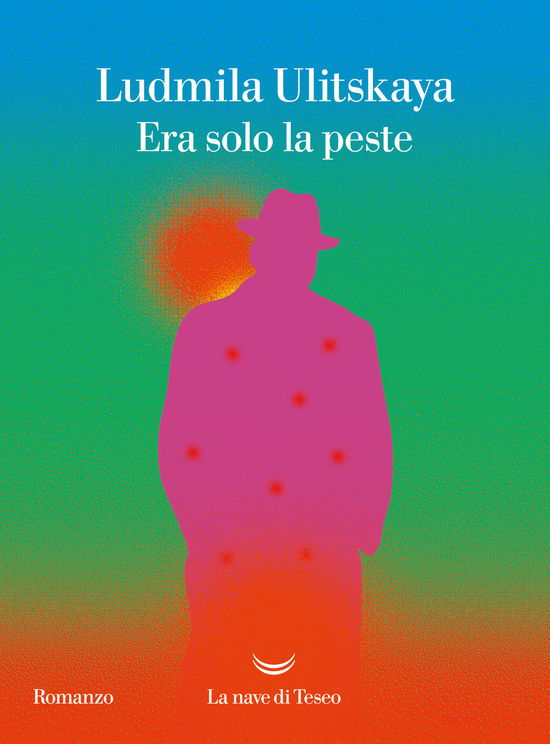 Cover for Ludmila Ulitskaya · Era Solo La Peste (Book)