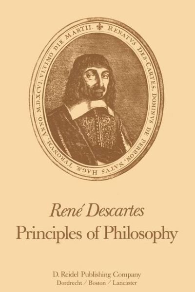 Cover for Rene Descartes · Rene Descartes: Principles of Philosophy: Translated, with Explanatory Notes - Synthese Historical Library (Hardcover Book) [1982 edition] (1982)