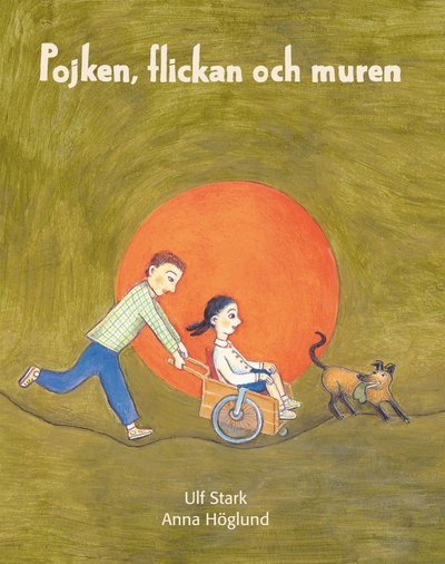 Cover for Ulf Stark · Pojken, flickan och muren (Gebundesens Buch) (2011)
