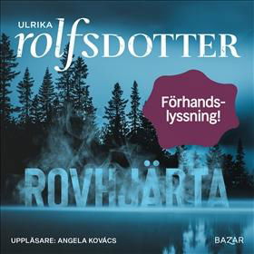 Rovhjärta - Förhandslyssning - Ulrika Rolfsdotter - Audio Book - Bazar Förlag - 9789180062510 - March 31, 2021