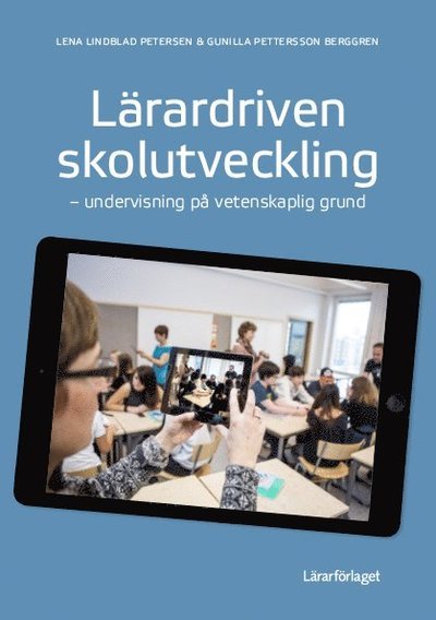 Cover for Gunilla Pettersson Berggren · Lärardriven skolutveckling : undervisning på vetenskaplig grund (Book) (2021)
