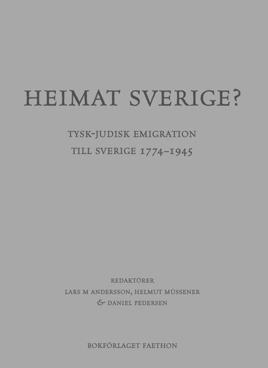 Cover for Heimat Sverige? Tysk-judisk emigration till Sverige 1774-1945 (Book) (2021)