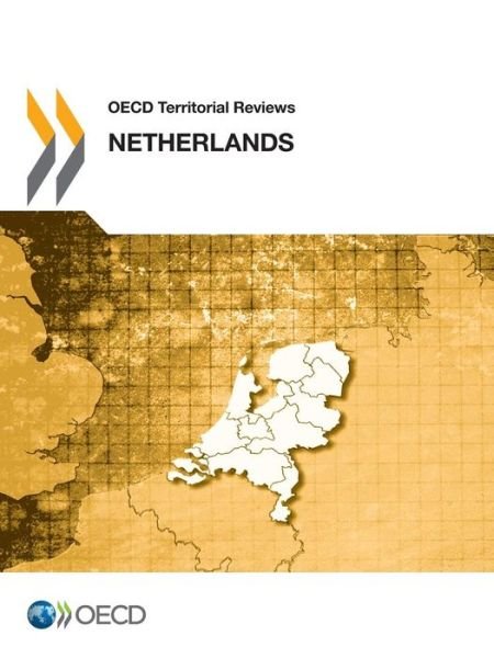 Cover for Oecd Organisation for Economic Co-operation and Development · Oecd Territorial Reviews: Netherlands 2014 (Paperback Book) (2014)