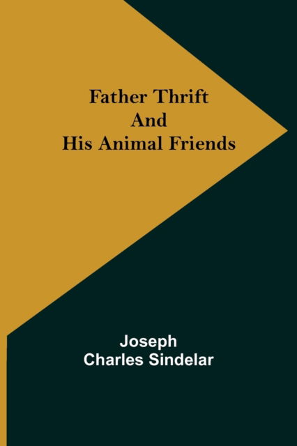 Cover for Joseph Charles Sindelar · Father Thrift and His Animal Friends (Paperback Book) (2021)