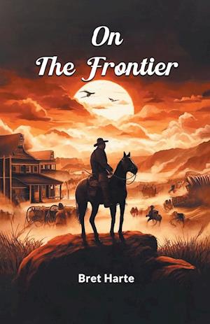 Cover for Bret Harte · On the Frontier (Edition2024) (Paperback Book) (2024)