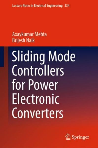 Cover for Axaykumar Mehta · Sliding Mode Controllers for Power Electronic Converters - Lecture Notes in Electrical Engineering (Innbunden bok) [1st ed. 2019 edition] (2019)