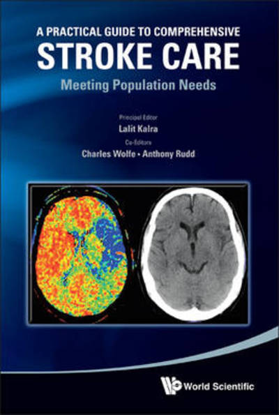 Cover for Lalit Kalra · Practical Guide To Comprehensive Stroke Care, A: Meeting Population Needs (Hardcover Book) (2010)