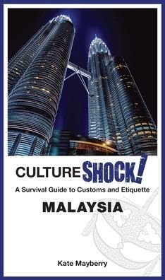 Cover for Kate Mayberry · CultureShock! Malaysia: A Survival Guide to Customs and Etiquette - CultureShock! (Paperback Book) (2019)