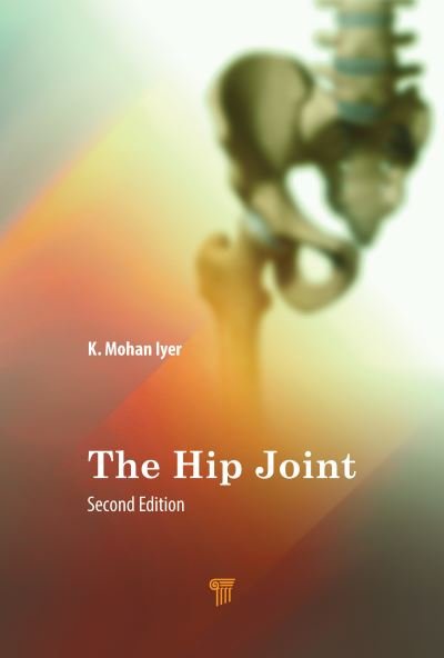 Cover for Iyer, K. Mohan (Royal Free Hospital NHS Trust, London, UK) · The Hip Joint (Innbunden bok) (2021)