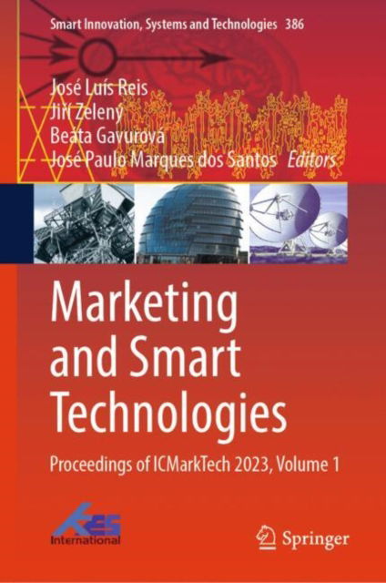 Marketing and Smart Technologies: Proceedings of ICMarkTech 2023, Volume 1 - Smart Innovation, Systems and Technologies -  - Książki - Springer Verlag, Singapore - 9789819715510 - 28 października 2024