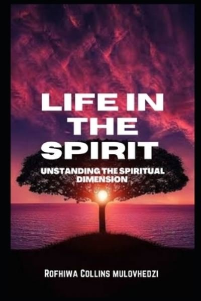 Cover for Rofhiwa Collins Mulovhedzi · Life in the Spirit (Paperback Book) (2021)