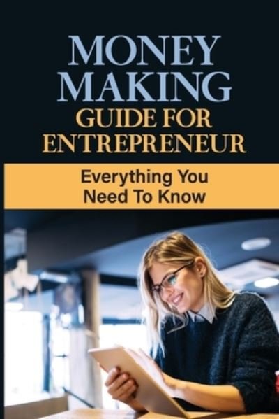 Cover for Eneida Demendonca · Money Making Guide For Entrepreneur (Taschenbuch) (2021)