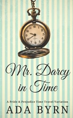 Cover for Ada Byrn · Mr. Darcy in Time (Paperback Book) (2020)