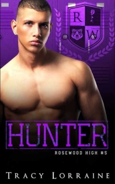 Cover for Tracy Lorraine · Hunter: A Dark High School Bully Romance - Rosewood High (Paperback Book) (2020)