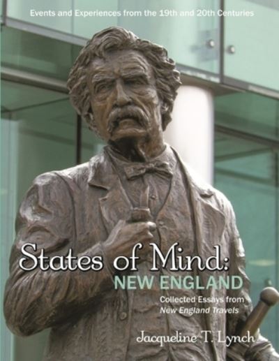 Cover for Lynch Jacqueline T. Lynch · States of Mind: New England: Essays on New England 19th and 20th Century History (Paperback Book) (2020)