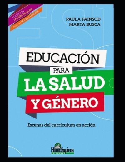 Cover for Marta Busca · Educacion para la salud y genero: Escenas del curriculum en accion - Feminismo - Serie Compilado de los Mejores Titulos Refiriendo A Esta Tematica Tan Importante en el P (Paperback Book) (2020)