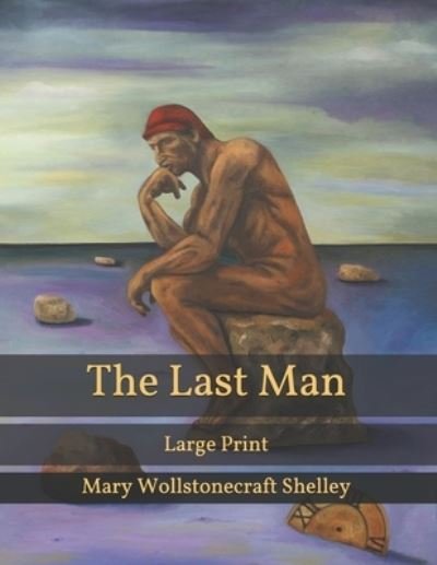 Cover for Mary Wollstonecraft Shelley · The Last Man (Taschenbuch) (2021)